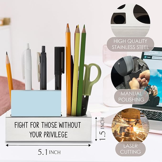 Fight for Those Without Your Privilege Pen Holder, Equality Gifts, Female Empowerment Desk Decor Stainless Steel Pencil Holders WCC63